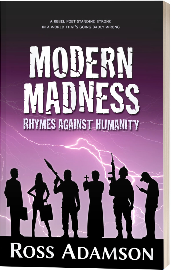 Modern Madness: Rhymes Against Humanity, the debut poetry book by Ross Adamson